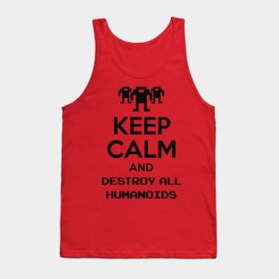 Keep calm and destroy all humanoids II Tank Top